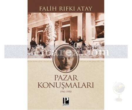 Pazar Konuşmaları (1941-1950) | Falih Rıfkı Atay - Resim 1