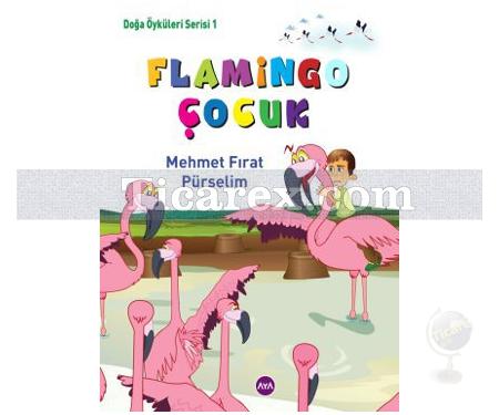 Flamingo Çocuk | Doğa Öyküleri Serisi 1 | Mehmet Fırat Pürselim - Resim 1