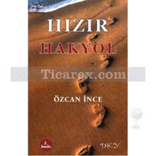 Hızır - Hakyol | Özcan İnce