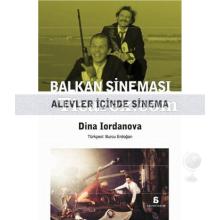 Balkan Sineması - Alevler İçinde Sinema | Dina Iordanova