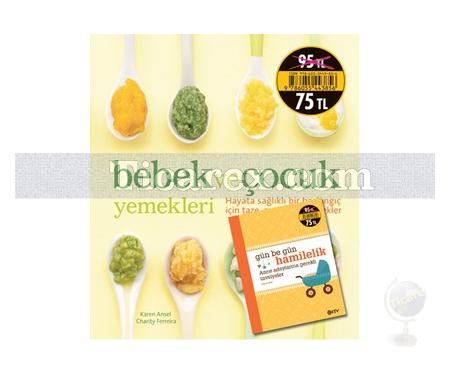 Anne - Bebek Seti: Bebek ve Çocuk Yemekleri + Gün Be Gün Hamilelik | Charity Ferreira, Karen Ansel, Ziba Kashef - Resim 1