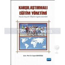 Karşılaştırmalı Eğitim Yönetimi | Ayşen Bakioğlu