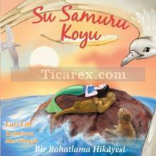 Su Samuru Koyu | Bir Rahatlama Hikayesi | Lori Lite