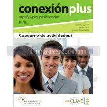 Conexion Plus - Espanol Para Profesionales B1 / B2 | Gemma Garrido, Javier Llano, Simone Nascimento