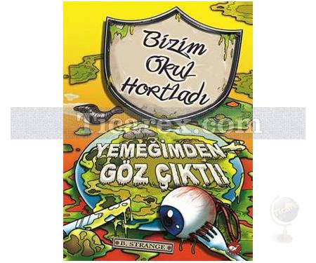 Bizim Okul Hortladı 6 - Yemeğimden Göz Çıktı | B. Strange - Resim 1