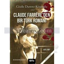 Claude Farrere'den Bir Türk Romanı: Katil Kim | Gisele Durero Köseoğlu