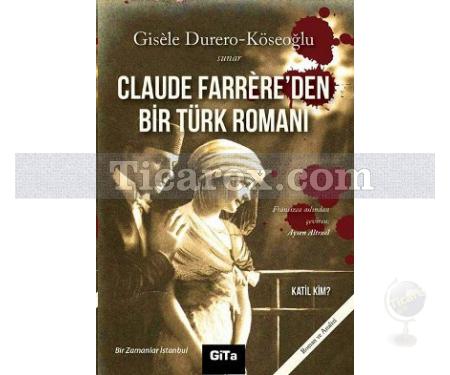 Claude Farrere'den Bir Türk Romanı: Katil Kim | Gisele Durero Köseoğlu - Resim 1