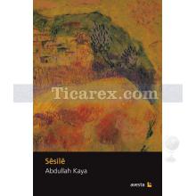 Sêsilê | Abdullah Kaya