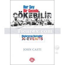 Her Şey Bir Gecede Çökebilir | John Casti