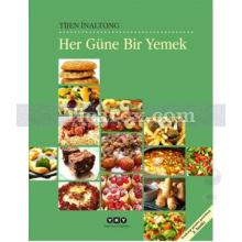 Her Güne Bir Yemek | (Ciltli) | Tijen İnaltong