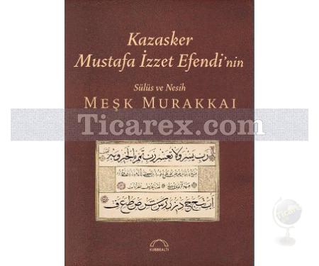 Kazasker Mustafa İzzet Efendi'nin Sülüs ve Nesih Meşk Murakkaı | Kolektif - Resim 1