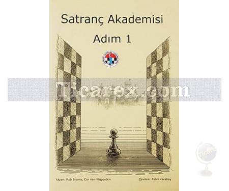 Satranç Akademisi Çalışma Kitabı | Adım 1 | Cor van Wijgerden, Rob Brunia - Resim 1