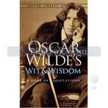 Oscar Wilde's Wit and Wisdom | Oscar Wilde