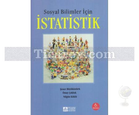 Sosyal Bilimler İçin İstatistik | Nilgün Köklü, Ömay Çokluk-Bökeoğlu, Şener Büyüköztürk - Resim 1