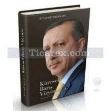 Küresel Barış Vizyonu | Recep Tayyip Erdoğan
