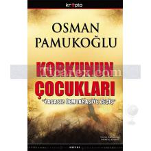 Korkunun Çocukları | Yasasız Demokrasiye Geçiş | Osman Pamukoğlu