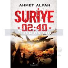 Suriye 02:40 | Ahmet Alpan