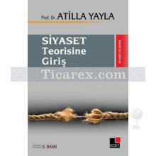 Siyaset Teorisine Giriş | Atilla Yayla