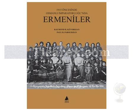 1915 Öncesinde Osmanlı İmparatorluğu'nda Ermeniler | Paul B. Paboudjian, Raymond H. Kevorkian - Resim 1