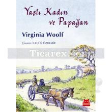 Yaşlı Kadın ve Papağan | Virginia Woolf