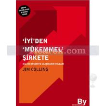 İyi'den Mükemmel Şirkete Kalıcı Başarıya Ulaşmanın Yolları | Jim Collins