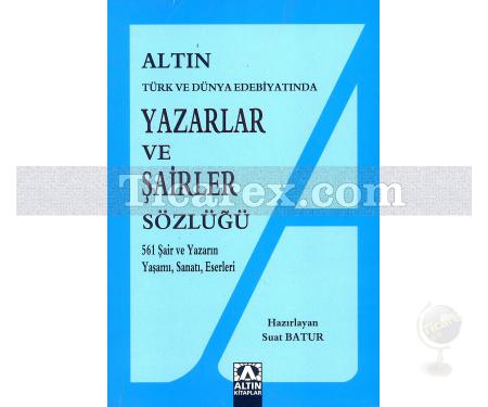 Yazarlar ve Şairler Sözlüğü | 561 Şair ve Yazarın Yaşamı, Sanatı, Eserleri | Suat Batur - Resim 1