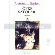 Öfke Şatoları | Alessandro Baricco