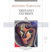 Tristano Ölürken | Antonio Tabucchi