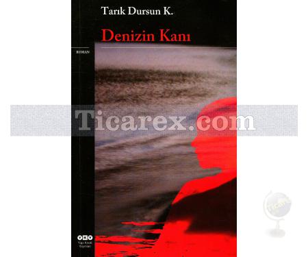 Denizin Kanı | Tarık Dursun K. - Resim 1