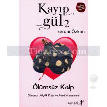 Kayıp Gül 2 | Ölümsüz Kalp | Serdar Özkan