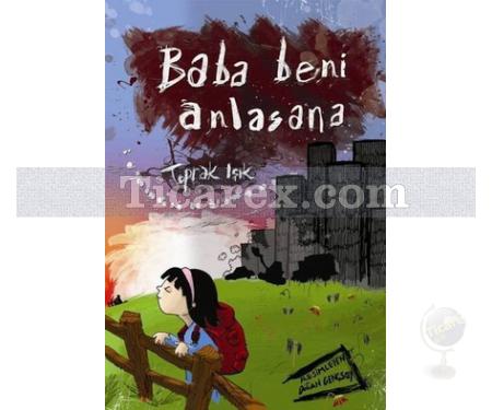 Baba Beni Anlasana | Toprak Işık - Resim 1