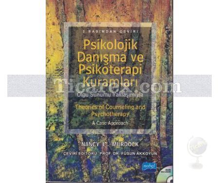Psikolojik Danışma ve Psikoterapi Kuramları (DVD'li) | Olgu Sunumu Yaklaşımıyla | Nancy L. Murdock - Resim 1