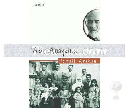 Adı Anaydı... | İsmail Arıkan - Resim 1