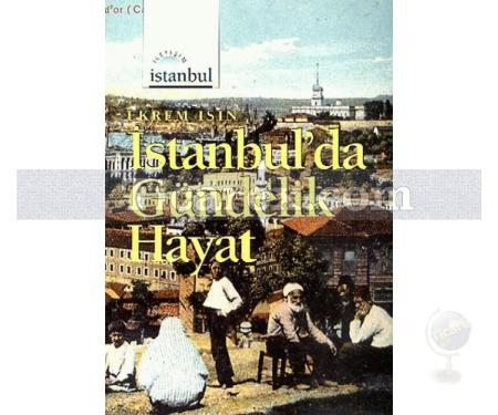 İstanbul'da Gündelik Hayat | Ekrem Işın - Resim 1