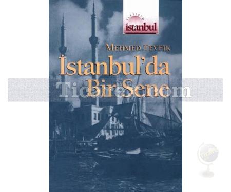 İstanbul'da Bir Sene | Mehmet Tevfik - Resim 1