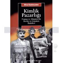 Kimlik Pazarlığı | Fransa ve Almanya'da Devlet ve Göçmen İlişkileri | Riva Kastoryano