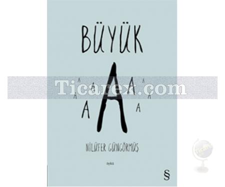 Büyük A | Nilüfer Güngörmüş - Resim 1