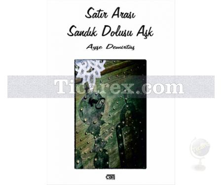 Satır Arası Sandık Dolusu Aşk | Ayşe Demirtaş - Resim 1