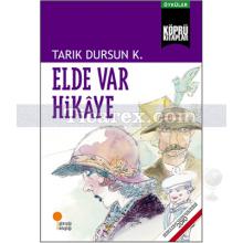 Elde Var Hikaye | Tarık Dursun K.