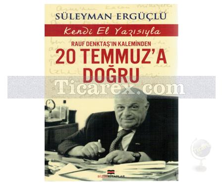 20 Temmuz'a Doğru | Rauf Denktaş'ın Kaleminden | Süleyman Ergüçlü - Resim 1