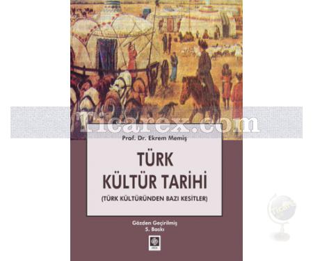 Türk Kültür Tarihi | ( Gözden Geçirilmiş 5. Baskı ) | Ekrem Memiş - Resim 1