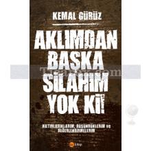 Aklımdan Başka Silahım Yok Ki! | Kemal Gürüz