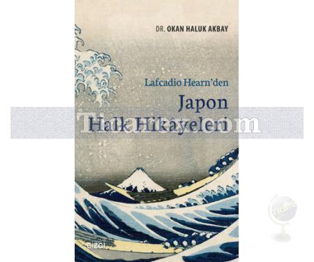 Lafcadio Hearn'den Japon Halk Hikayeleri | Okan Haluk Akbay - Resim 1