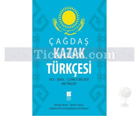 Çağdaş Kazak Türkçesi | Ses - Şekil - Cümle Bilgisi - Metinler | Ekrem Ayan, Güljanat Kurmangalıyeva Ercilasun, Nergis Biray - Resim 1