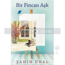 Bir Fincan Aşk | Şahin Ünal