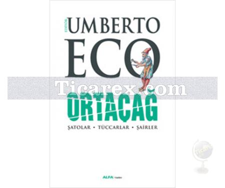 Ortaçağ 3. Cilt | Şatolar - Tüccarlar - Şairler | Umberto Eco - Resim 1