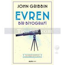 Evren Bir Biyografi | John Gribbin