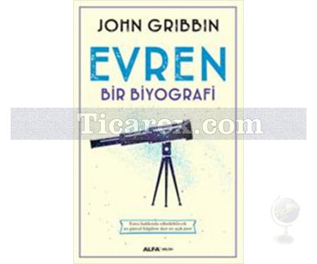 Evren Bir Biyografi | John Gribbin - Resim 1