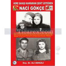 Naci Gökçe | Kore Savaşı Kahramanı Şehit Üsteğmen | Ali Denizli