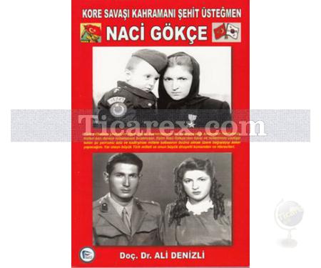 Naci Gökçe | Kore Savaşı Kahramanı Şehit Üsteğmen | Ali Denizli - Resim 1